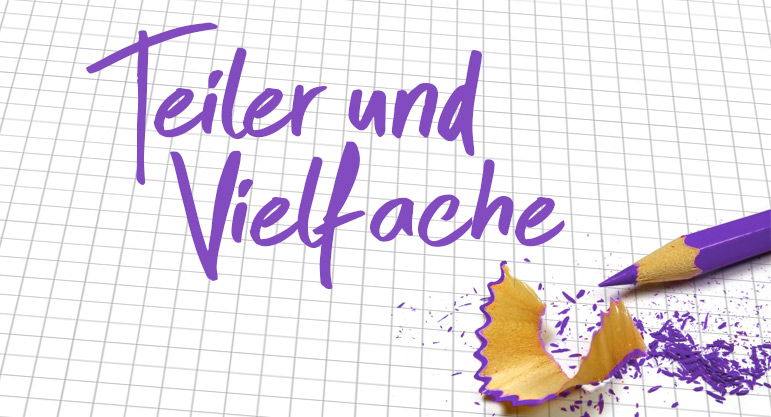 1.1 Teiler und Vielfache Regel 1